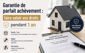 Garantie de parfait achèvement : faire valoir vos droits pendant 1 an